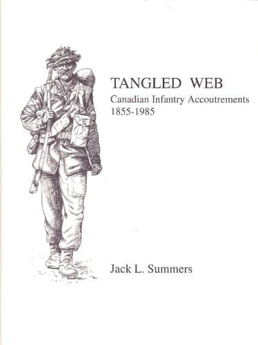 Tangled Web Canadian Infantry Accoutrements, 1855-1985