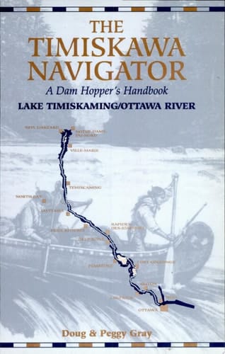 The Timiskawa Navigator A Dam Hopper's Handbook : Lake Timiskaming/Ottawa River