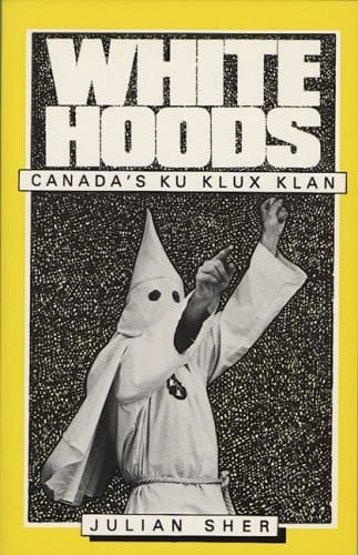 White Hoods Canada's Ku Klux Klan