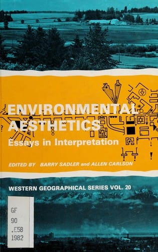 Environmental Aesthetics: Essays in Interpretation (Western geographical series)