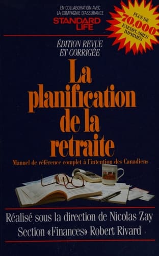 La Planification de la retraite : manuel de référence complet à l'intention des Canadiens