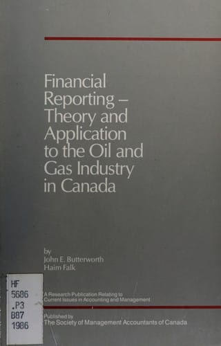 Financial Reporting Theory and Application to the Oil and Gas Industry in Canada