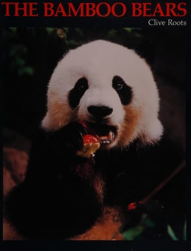 Bamboo Bears: The Life and Troubled Times of the Giant Panda