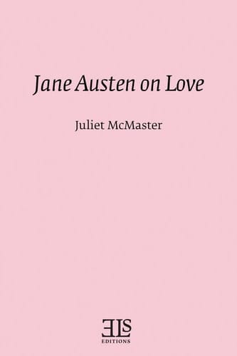 Jane Austen on Love (Els Monograph Series No. 13)
