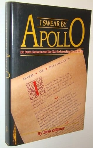 I swear by Apollo: Dr. Ewen Cameron and the CIA-brainwashing experiments