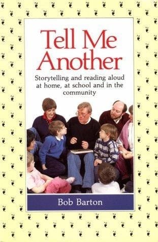 Tell Me Another Storytelling and Reading Aloud at Home, at School, and in the Community
