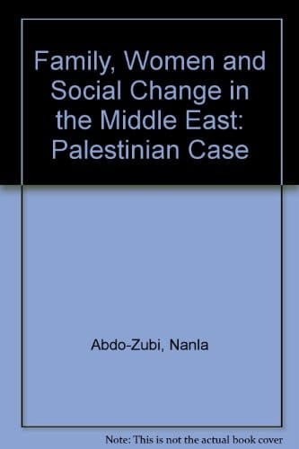 Family, women, and social change in the Middle East: The Palestinian case