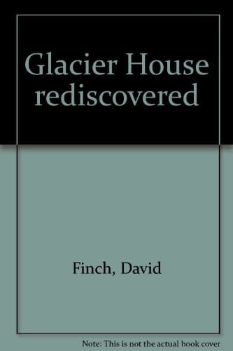 Glacier House Rediscovered