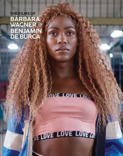 The Films of Bárbara Wagner & Benjamin de Burca
