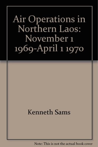 Air Operations in Northern Laos November 1, 1969-April 1, 1970