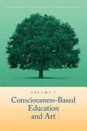 Consciousness-Based Education Volume VII: Art: A Foundation for Teaching and Learning in the Academic Disciplines