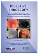 Digestive Endoscopy Terminology with Definitions and Classifications of Diagnosis and Therapy and Standardized Endoscopic Reporting 7th Revised Edition