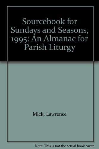 Sourcebook for Sundays and Seasons, 1994 An Almanac for Parish Liturgy
