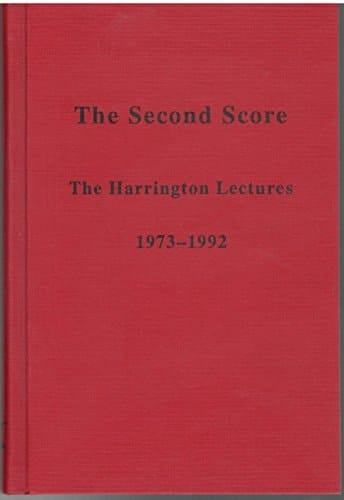 The Second Score The Harrington Lectures, 1973-1992