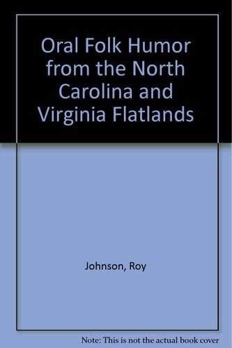 Oral Folk Humor from the North Carolina and Virginia Flatlands