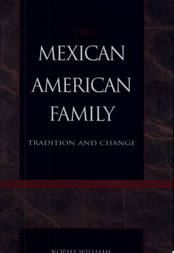 The Mexican American Family Tradition and Change