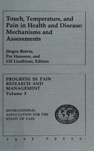Touch, Temperature, and Pain in Health and Disease Mechanisms and Assessments : a Wenner-Gren Center International Symposium