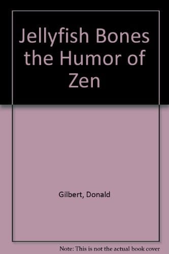 Jellyfish Bones The Humor of Zen