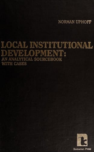 Local Institutional Development: An Analytical Sourcebook With Cases