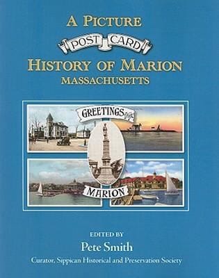 A Picture Postcard History Of Marion Massachusetts