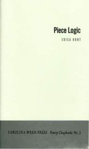 Piece Logic (The Carolina Wren Press Chapbook Series, 3)
