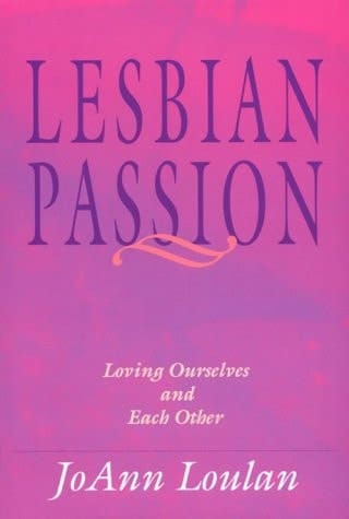 Lesbian Passion Loving Ourselves and Each Other