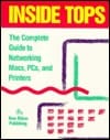 Inside TOPS The Complete Guide to Networking Macs, PCs, and Printers