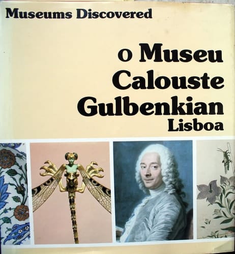 Museums Discovered The Calouste Gulbenkian Museum
