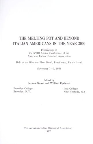 The Melting Pot and Beyond: Italian Americans in the Year 2000: Proceedings of the XVIII Annual Conference of the American Italian Historical Associ