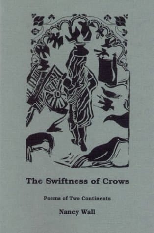 The Swiftness of Crows Poems of Two Continents