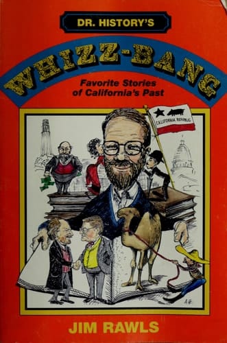 Dr. History's Whizz-bang Favorite Stories of California's Past