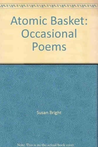 Atomic Basket Occasional Poems