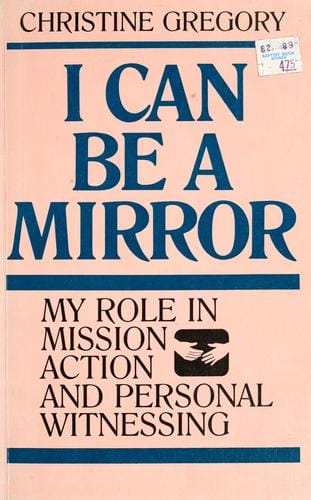 I Can Be a Mirror: My Role in Mission Action and Personal Witnessing