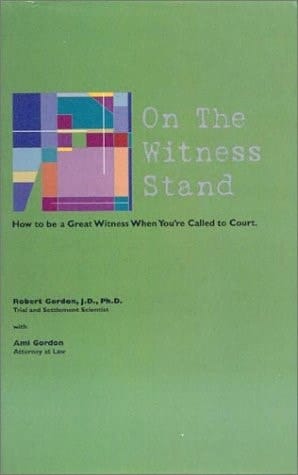 On the Witness Stand How to Be a Great Witness When You're Called to Court