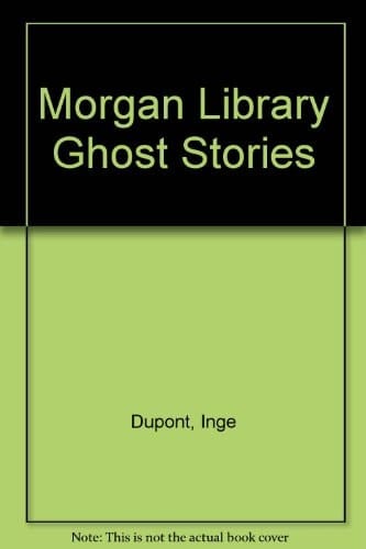 Morgan Library Ghost Stories