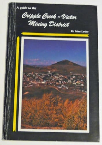 A Guide to the Cripple Creek-Victor Mining District