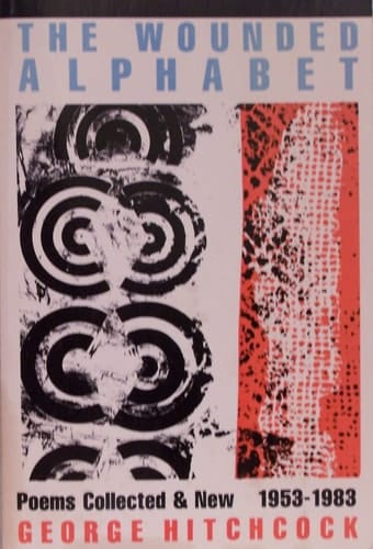 The Wounded Alphabet Poems Collected & New, 1953-1983