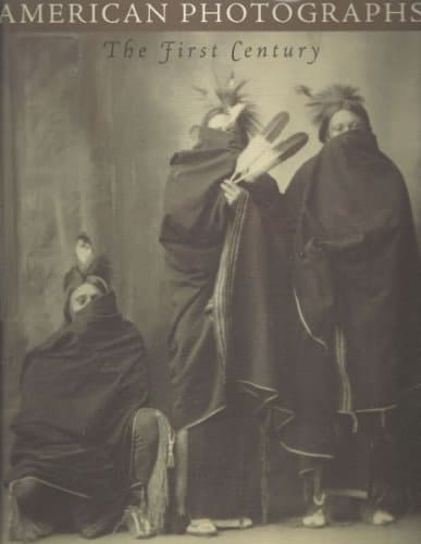American Photographs The First Century from the Isaacs Collection in the National Museum of American Art