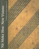 Na Maka Hou: New Visions - Contemporary Native Hawaiian Art