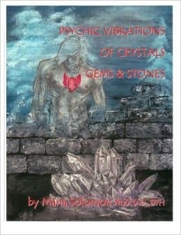Psychic Vibrations of Crystals, Gems & Stones