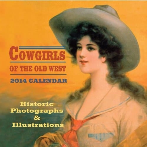 Cowgirls of the Old West, 2014 Wall Calendar