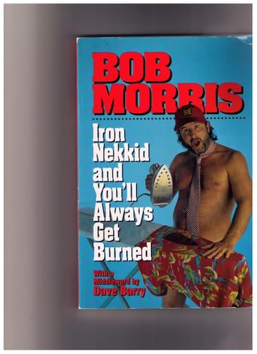 Iron Nekkid and You'll Always Get Burned