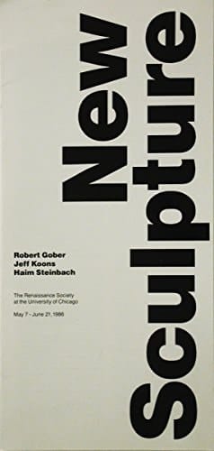 New Sculpture Robert Gober, Jeff Koons, Haim Steinbach