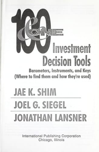 101 Investment Decision Tools: Barometers, Instruments, and Keys (Where to Find Them and How They're Used)