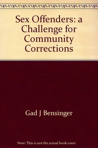 Sex Offenders A Challenge for Community Corrections