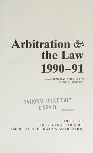 Arbitration and the Law: 1990-91 (AAA General Counsel's Annual Report)