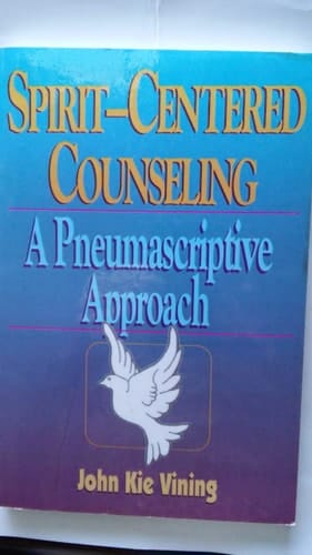 Spirit-centered Counseling A Pneumascriptive Approach