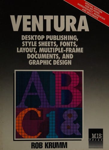 Ventura: Desktop Publishing, Style Sheets, Fonts, Layout, Multiple-Frame Documents, and Graphic Design