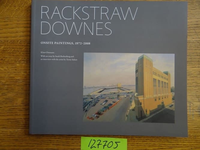 Rackstraw Downes. Onsite Paintings, 1972-2008