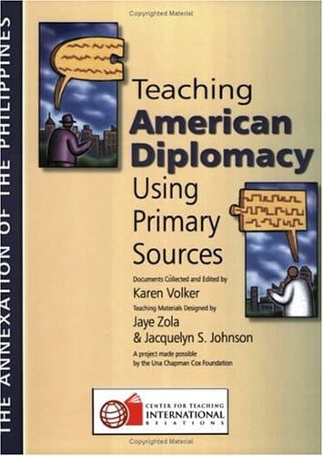 Teaching American Diplomacy Using Primary Sources The Annexation of the Philippines